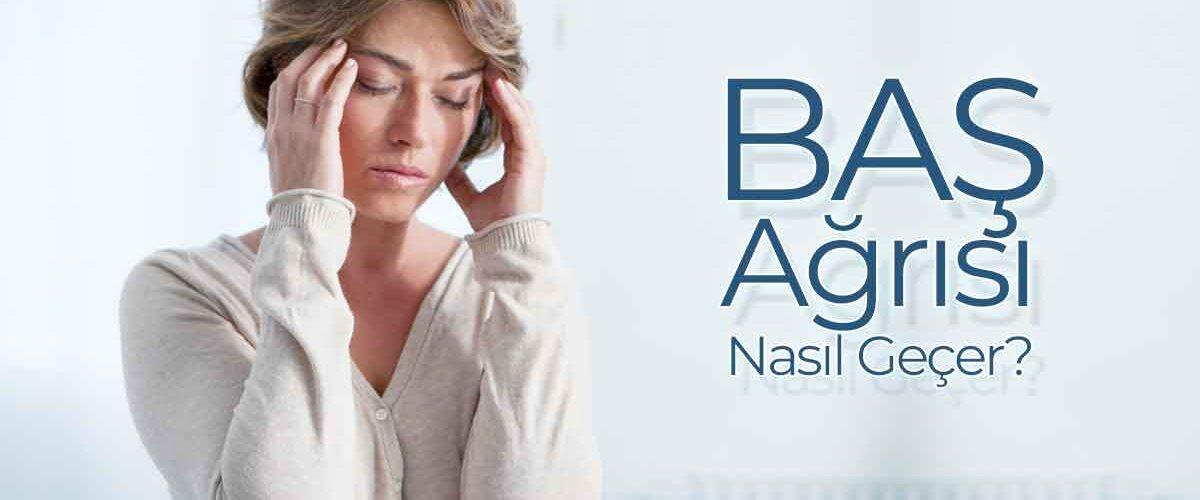 Baş Ağrısı Nasıl Geçer?