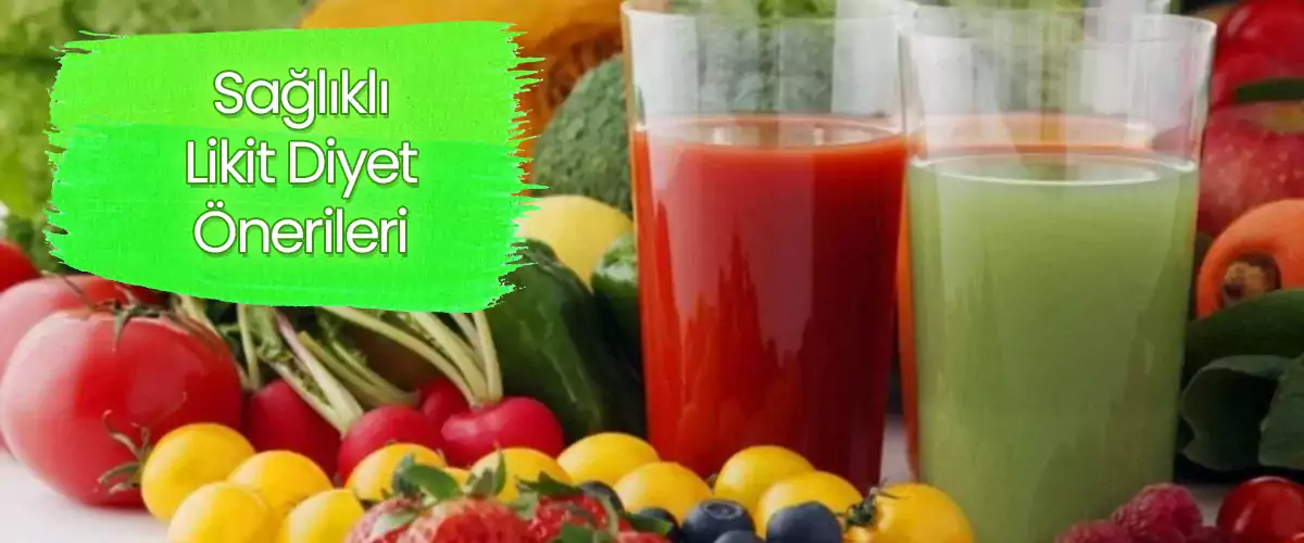 Sağlıklı Likit Diyet Önerileri