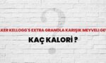Meyveli Granola Kaç Kalori?