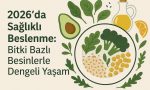 2026da saglikli beslenme bitki bazli besinlerle dengeli yasam
