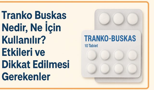 tranko buskas nedir ne icin kullanilir etkileri ve dikkat edilmesi gerekenler