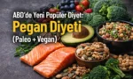 ABD’de Yeni Popüler Diyet: Pegan Diyeti