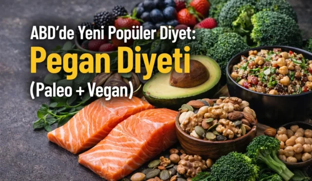 ABD’de Yeni Popüler Diyet: Pegan Diyeti