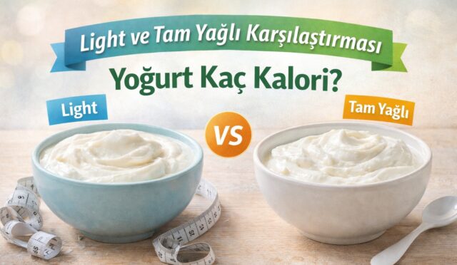 Yoğurt Kaç Kalori? Light ve Tam Yağlı Karşılaştırması